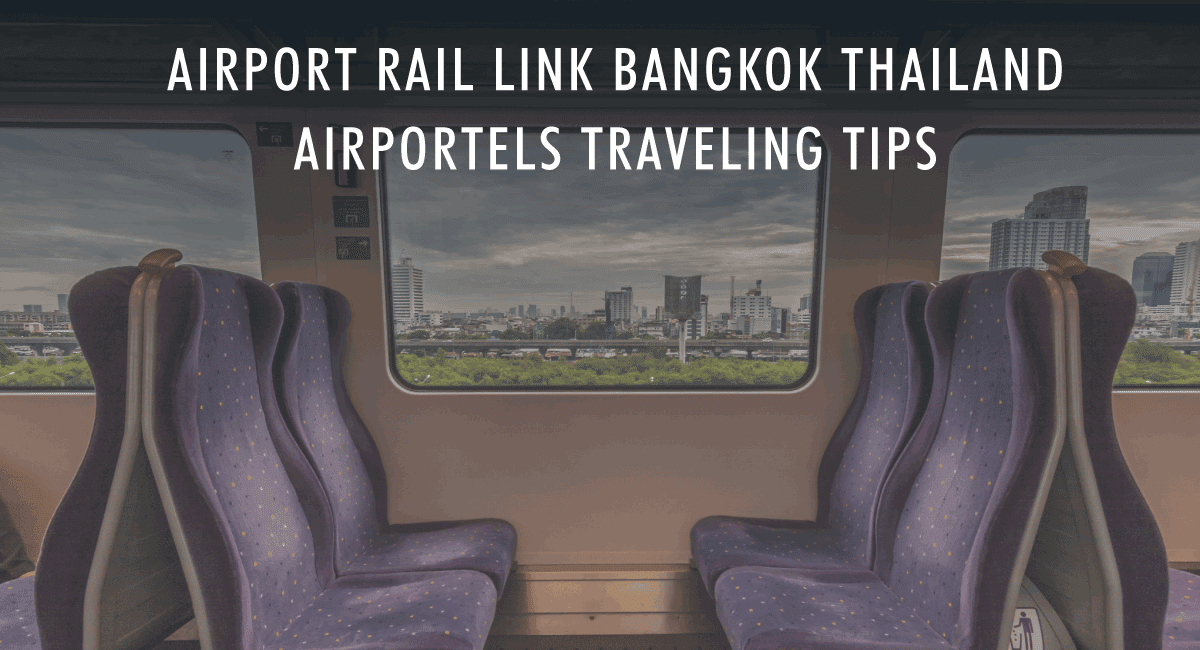 Airport Rail Link Bangkok Thailand | AIRPORTELs Travelling Tips