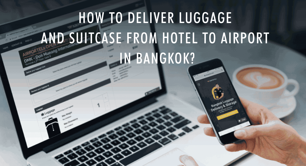 How to deliver luggage and suitcase from hotel to airport in Bangkok?