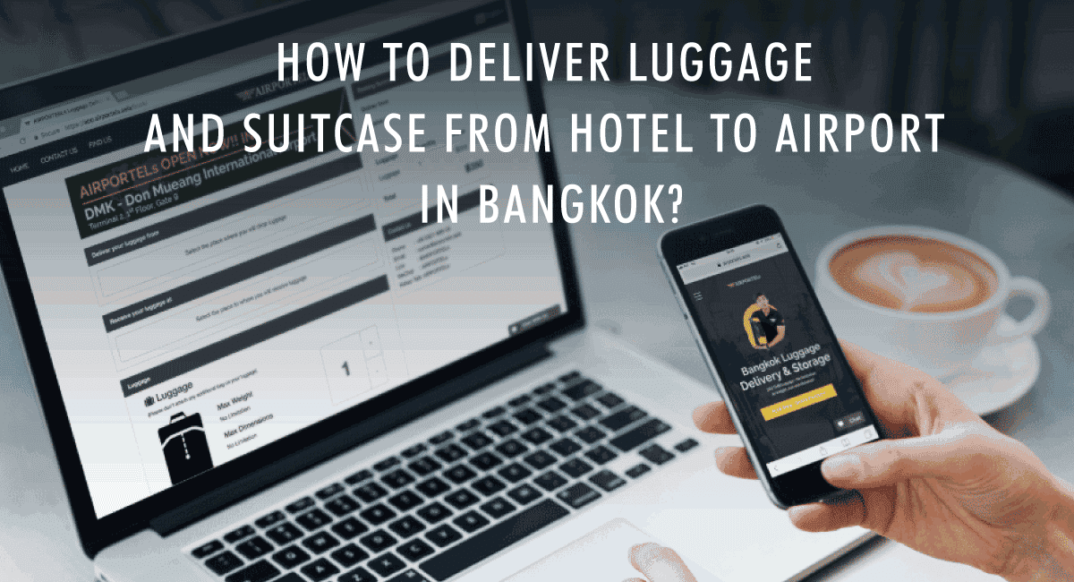 Effortless Luggage and Suitcase Delivery from Bangkok Hotels to Airports : A Comprehensive Guide