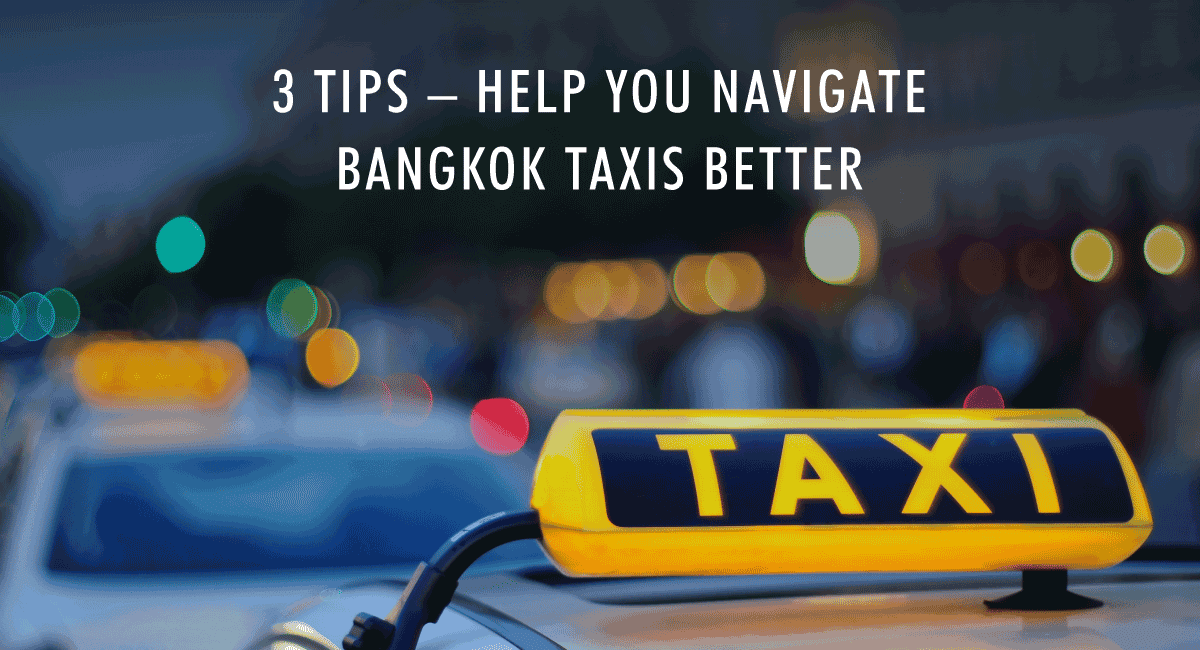 5 Tips to help you navigate Bangkok taxis better