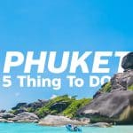 5 thing to do phuket